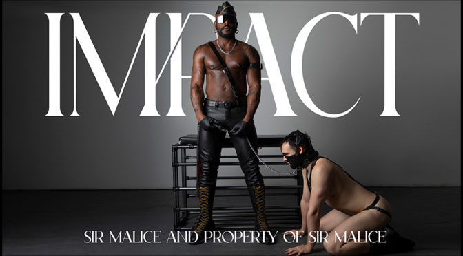 ‘Impact’ with Sir Malice and His property
