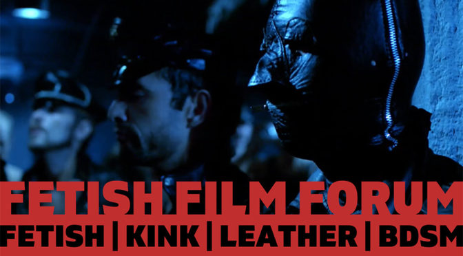 Leather Archives is hosting a Fetish Film Forum in Chicago
