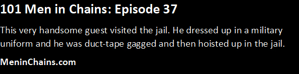 101 Men in Chains Episode 37